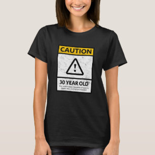 CAUTION 30 Year Old 30th Birthday Gift T-Shirt