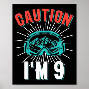 Caution 9 skiing 9th birthday snowboard 9 yo skier poster
