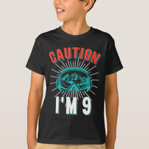 Caution 9 skiing 9th birthday snowboard 9 yo skier T-Shirt