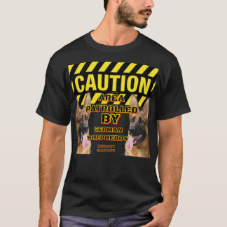 Caution AREA Patrolled German Shepherds T-Shirt
