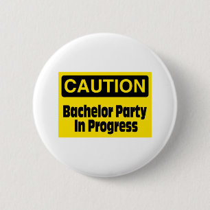 Caution Bachelor Party In Progress 6 Cm Round Badge