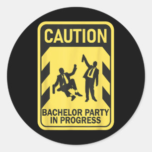 Caution Bachelor Party In Progress Funny Bachelor  Classic Round Sticker