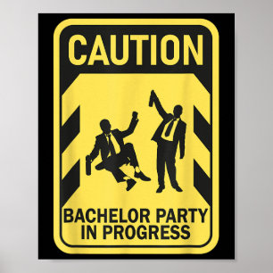 Caution Bachelor Party In Progress Funny Bachelor Poster