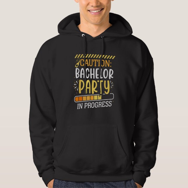 Caution Bachelor Party In Progress Groom Bride Tea Hoodie (Front)