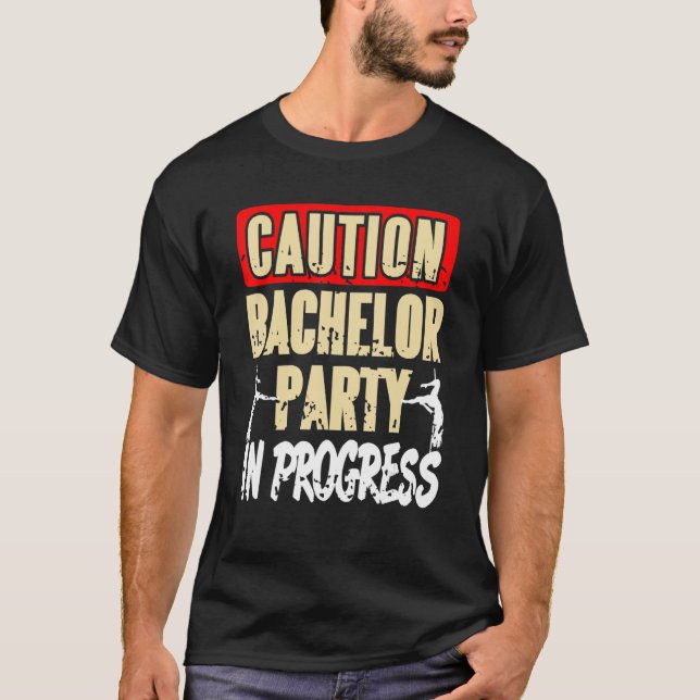 Caution Bachelor Party In Progress Retro Funny Pre T-Shirt (Front)