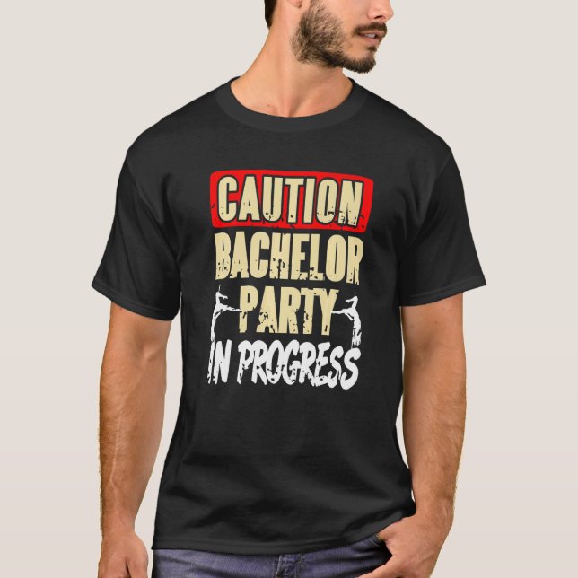 Caution Bachelor Party In Progress Retro Present T-Shirt (Front)