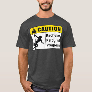 Caution Bachelor Party In Progress Wedding Groom T-Shirt