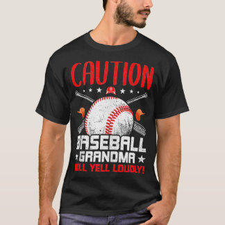 Caution Baseball Grandma Will Yell Loudly Lover T-Shirt