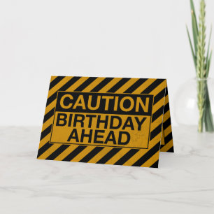 CAUTION: Birthday Ahead Card