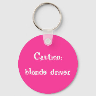 Caution:blonde driver key ring