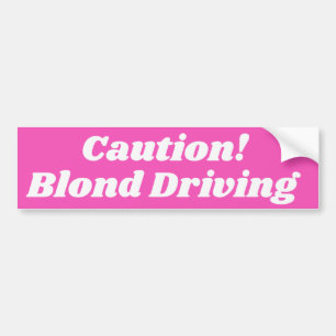 CAUTION Blonde Driving Bumper Sticker