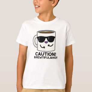 Caution Brewtiful And Hot Funny Coffee Pun T-Shirt
