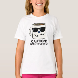 Caution Brewtiful And Hot Funny Coffee Pun T-Shirt
