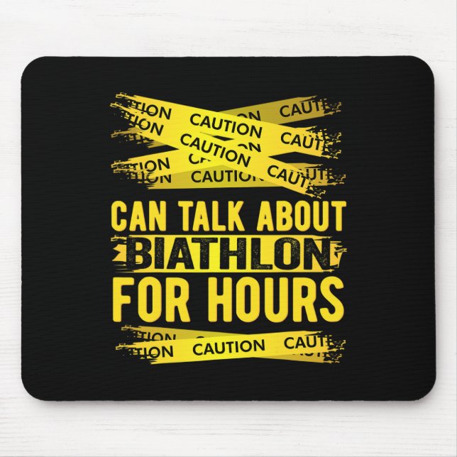 Caution Can Talk About Biathlon For Hours  Mouse Pad (Front)