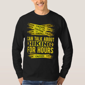 Caution Can Talk About Hiking For Hours T-Shirt