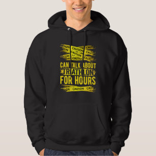 Caution Can Talk About Triathlon For Hours Hoodie
