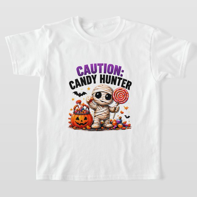 Caution Candy Hunter Funny Halloween Mummy Quote T-Shirt (Laydown)