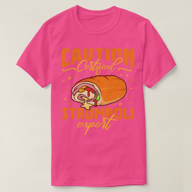 Caution certified expert Stromboli T-Shirt (Design Front)