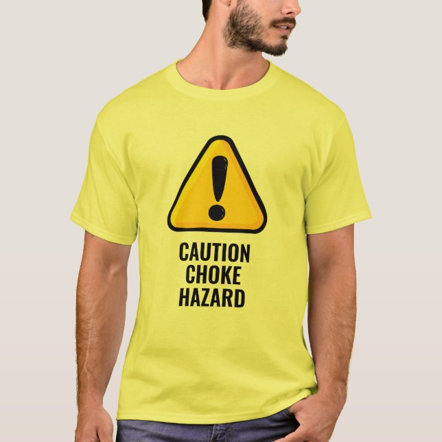 CAUTION CHOKE HAZARD T-SHIRT (Front)