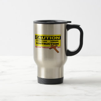 CAUTION CHRISTIAN UNDER CONSTRUCTION TRAVEL MUG