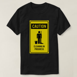 Caution Cleaning in Progress Sign T-Shirts
