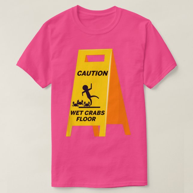 Caution Crabs Wet Floor Funny Ironic Dark Humour T-Shirt (Design Front)