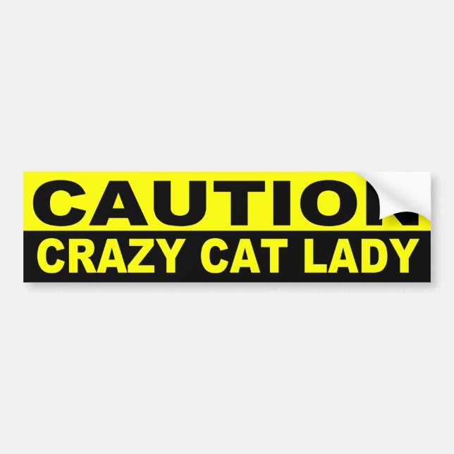 CAUTION, CRAZY CAT LADY BUMPER STICKER (Front)