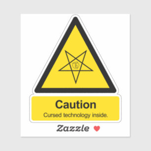 Caution cursed technology inside sign