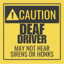 Caution Deaf Driver Warning