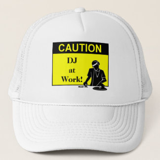 Caution DJ At Work Trucker Hat