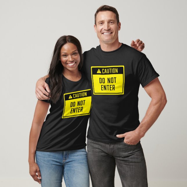 Caution Do Not Enter Sign  T-Shirt (Unisex)