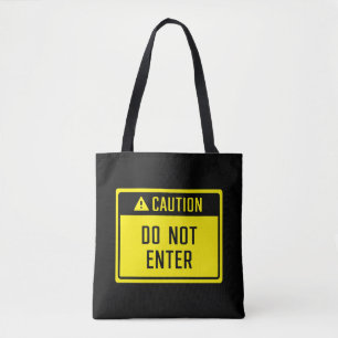 Caution Do Not Enter Sign Tote Bag