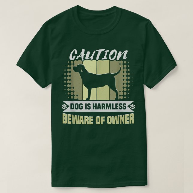 Caution dog is harmless Owner Golden Retriever T-S T-Shirt (Design Front)
