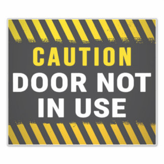 Caution door not in use sign