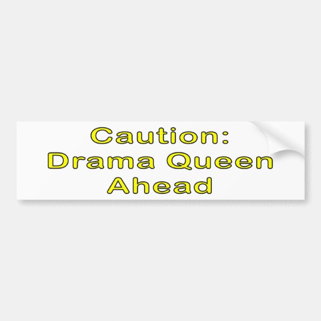 Caution: Drama Queen Bumper Sticker (Front)