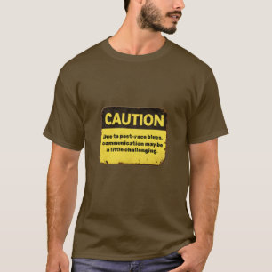 Caution: Due to post-race blues T-Shirt