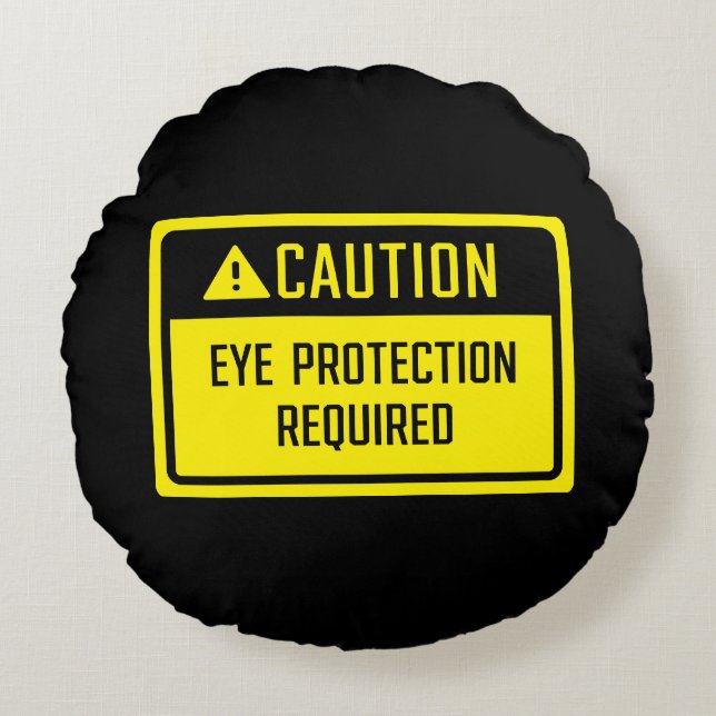 Caution Eye Protection Required Sign Round Cushion (Front)