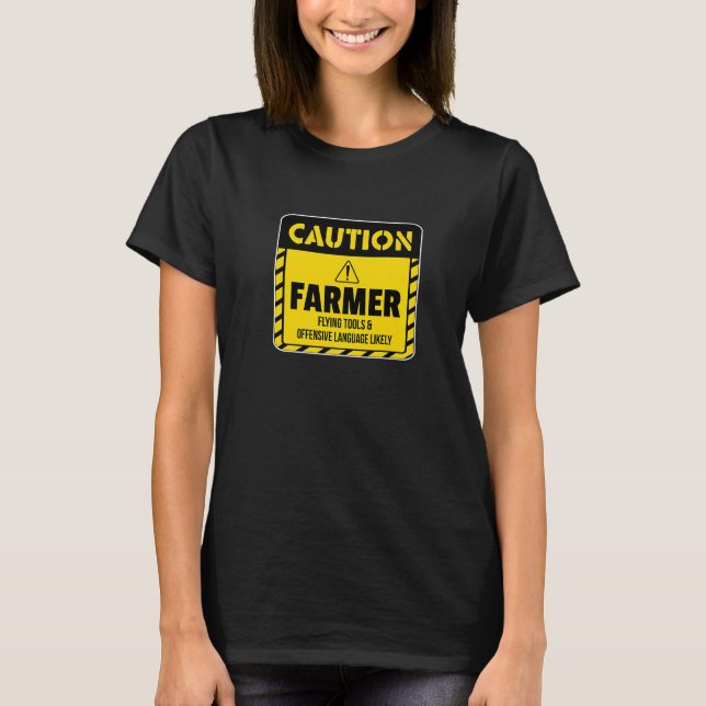 Caution Farmer Flying Tools And Offensive Language T-Shirt (Front)