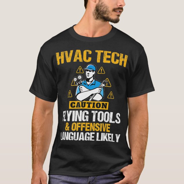Caution Flying Tools Mens Funny HVAC Technician Te T-Shirt (Front)
