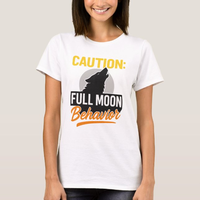 Caution Full Moon Behaviour Shirt – Funny Werewolf (Front)
