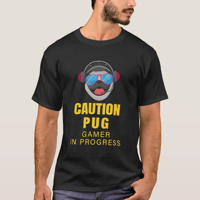 Caution Gamer in Progress-Funny Pug Play T-Shirt (Front)