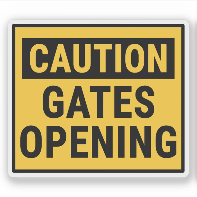 Caution Gates Opening (Front)