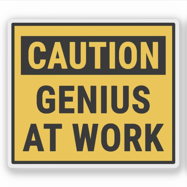 Caution Genius At Work (Front)