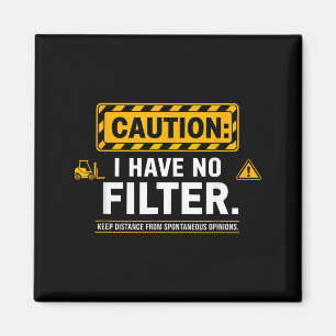 Caution have filter funny sarcastic rage men women magnet