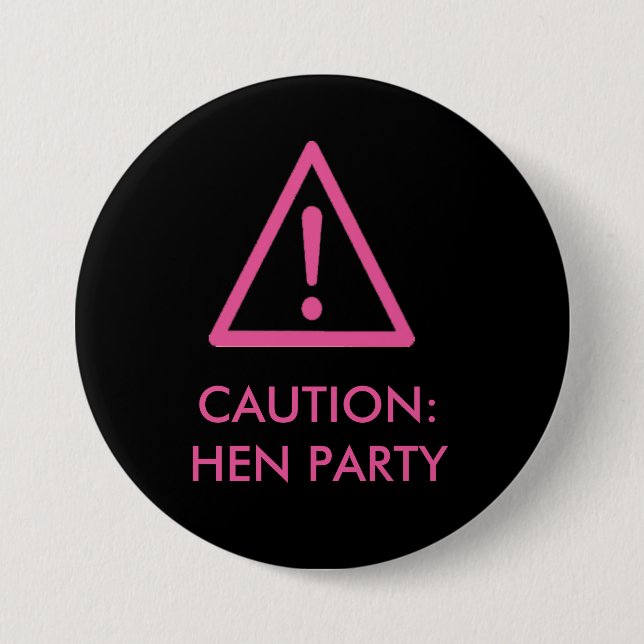 "Caution: Hen Party" (pink on black) badges (Front)