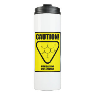 Caution! High Caffeine Levels Thermal Tumbler