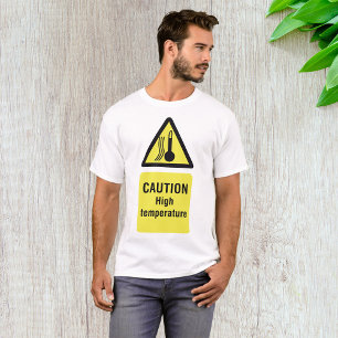Caution High Temperature Sign T-Shirt
