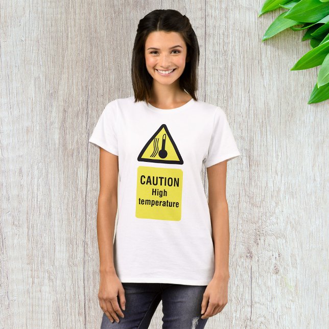 Caution High Temperature Warning Sign T-Shirt (Creator Uploaded)