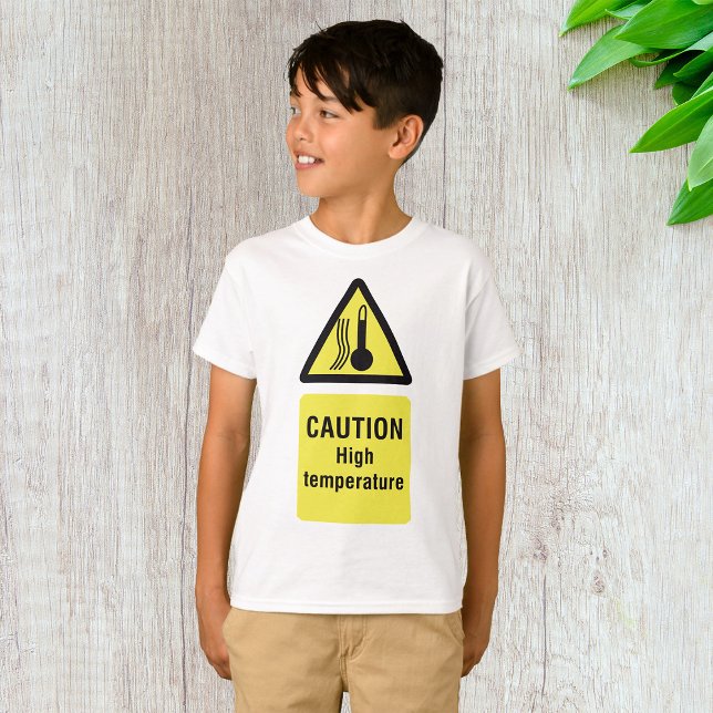 Caution High Temperature Warning Sign T-Shirt (Creator Uploaded)