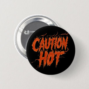 Caution Hot 6 Cm Round Badge